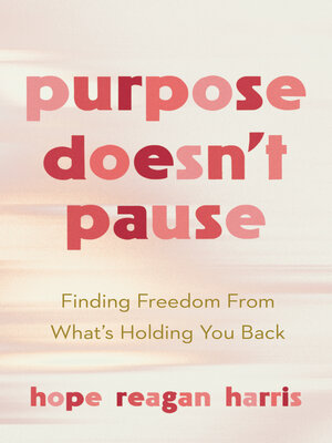 cover image of Purpose Doesn't Pause